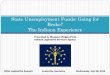 State Unemployment Funds: Going for Broke? The …...Presented by Margaret (Peggy) Piety Indiana Legislative Services Agency NCSL Legislative Summit Louisville, Kentucky Wednesday,