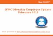 BWC Monthly Employer Update February 2019 · 2019-08-09 · Public Employer Update o February 15, 2019 •1/1/2018-12/31/2018 True-Up deadline •Go Green Rebate o Electronic notifications