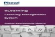 Learning Management System - phew.org.uk · Learning Management System System Administrator Manual . Revision ver 1.01 - March 2020 1 Table of Contents Introduction..... 3 Conventions