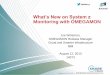 What’s New on System z Monitoring with OMEGAMON · Knowledge Machine Learning Integrated Intuitive IBM zAware Increased analytics and mobile visibility and productivity Enhanced