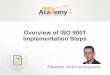 Overview of ISO 9001 implementation steps · Overview of ISO 9001 implementation steps Author: 9001Academy Created Date: 12/27/2019 5:38:32 PM 