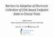 Session 3: Barriers to Adoption of Electronic …Barriers to Adoption of Electronic Collection of COA-based Endpoint Data in Clinical Trials Eighth Annual Patient-Reported Outcome