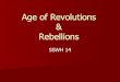 Rebellions Age of Revolutions › ... › sswh_14_presentation_-_stanfor… · the monarchy and that the monarch acted as God’s representative on earth. •An absolute monarch answered