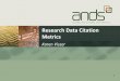 Research Data Citation Metrics › 2012 › 11 › 04_karen...2012/11/04  · Data citation refers to the practice of providing a reference to data in the same way as researchers routinely