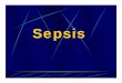 PMB Department of Medicine : Sepsis, What is it › medicine › presentation33.pdf · Survival among patients with sepsis correlates with ... zAdminister fluid therapy with predetermined