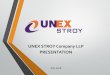 UNEX STROY Company LLP PRESENTATION · 2018-08-24 · 500 candidates of blue -collar jobs. The Company creates favorable ... Halliburton International Inc. branch in the Republic