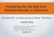 Preparing for the Big One: Morbid Obesity in Disasters - Bariatric Management … · 2017-02-19 · the morbid obesity category of BMI 40+, estimating up to 200,000 persons currently