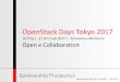 OpenStack Days Tokyo 2017 · OpenStack Days is the only officially endorsed event of OpenStack Foundation held in Japan ... contribute directly to the growth of Japan’s OpenStack