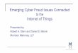 Emerging Cyber Fraud Issues Connected - Morrison Mahoney€¦ · all IoT devices or connected things. ... Any connected device is hackable, but usage of an app including geolocation