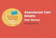 Table of Contents - MageWorx.com · Table of Contents 1. Extension Installation Instructions 2. ... To access Abandoned Cart Emails settings, go to! System - Abandoned Cart Alerts