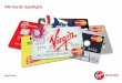 VM Cards Spotlight - Virgin Money UK · 2015 2.6m 1.1m Digital Non digital 2015 7% avg 1m 16 Virgin Money in market context Plenty of opportunity for future growth 1.1bn 1.6bn 2014