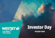 Investor Day - Final Webcast Nov30 - WestJet · Investor Day December 4 2018. TSE: WJA Caution regarding forward-looking information 2 This presentation contains forward-looking information,