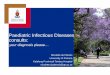 Paediatric Infectious Diseases consults … · Paediatric Infectious Diseases consults: Cert ID(SA) ... A possible genetic cause is postulated with a chromosome 18 mutation in mice