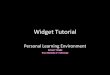 Widget Tutorial - KTIkti.tugraz.at/staff/vsabol/courses/mmis1/widgetTutorial.pdf · Widget Scripting Interface • method  getPreference (string key) – return the