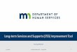 Long-term Services and Supports (LTSS) Improvement ToolLTSS Improvement Tool (approx. 6 months) Annual Reassessment. State Plan Services only with no required case management… Initial
