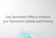 your Sponsored Updates performance Use Sponsored InMail to 2020-05-26آ  Multiple LinkedIn products improve