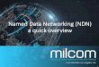 Named Data Networking (NDN) a quick overview › tutorials › milcom2018 › milcom2018...Data mule 10/24/18 1515 NDN’s Stateful Forwarding Plane 15 10/24/18 1616 NDN’s node model