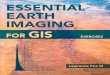 ESSENTIAL EARTH GIS IMAGING FOR IMAGING GISesripress.esri.com/storage/esripress/bookresources/earthimaging/es… · Essential Earth Imaging for GIS is a guide to imaging technology