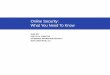 Online Security: What You Need To Know - CACTTC security... · 2017-06-01 · Online Security – What You Need to Know | June 2017 Key Online Security Trends • With every attack