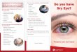 q Dry Eye? - Katena...How is dry eye diagnosed? There are many different tests that help diagnose dry eyes. Your doctor may measure the quality of your tears and/or how quickly you