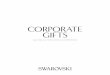 CORPORATE GIFTS - Swarovski · Swarovski is not only still run by the same family, it is also still the global leader for cut crystal and a byword for brilliance. ... You’ll find