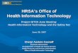 HRSA and Health Information TechnologyMay 18, 2007  · health information technology and telehealth to meet the needs of people who are uninsured, underserved and/or have special
