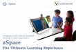 Vanguard and zSpace present, VR & AR in the Classroom: …...VR & AR in the Classroom: Who is zSpace? zSpace combines elements of VR and ... The leading Virtual Reality Instructional