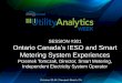 SESSION #301 Ontario Canada s IESO and Smart Metering ...€™s Smart Metering System • One of the largest shared services for utilities in the world, supporting 72 distribution