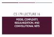 CS 179: LECTURE 16 - courses.cms.caltech.educourses.cms.caltech.edu/cs179/2020_lectures/cs179_2020_lec16.pdf · cs 179: lecture 16 model complexity, regularization, and convolutional