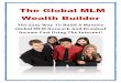 The Global MLM Wealth Builder · The 3 Step Global MLM Wealth Formula Step 1: Join Better Web Builder Click Here to join Better Web Builder. You are going to use this to build your