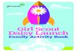 Girl Scout Daisy Launch on Internal … · all the other fun adventures she can have as a Daisy. Plus, she’ll have the chance to take trips, sell cookies, and make the world a better