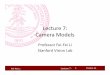 Lecture 7: Camera Models - Artificial Intelligencevision.stanford.edu/teaching/cs231a_autumn1112/... · Fei-Fei Li Lecture 7 - Cameras & Lenses • Laws of geometric optics – Light