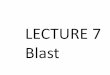 LECTURE 7 Blast - Trinity College Dublinbioinf.gen.tcd.ie/.../Lecture7.pdf · What BLAST does (BLAST was developed by Stephen Altschul et al, 1990.It is the most-cited scientific