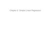 Chapter 2: Simple Linear Regressionfmliang/STAT512/lect2.pdf1 The model The simple linear regression model for nobser- vations can be written as yi= β 0 +β 1xi+ei, i= 1,2,···