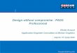 Design without compromise - PADS Professionalmeet.cadcam-group.eu/.../Design_without_compromise_PADS_Professi… · + Full 3D (project based) layout + Drawing editor + Manufacturing
