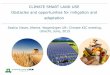 CLIMATE SMART LAND USE Obstacles and opportunities for ... · Obstacles and opportunities for mitigation and adaptation ... Agriculture to meet twin challenge of feeding more people