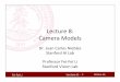 Lecture’8:’’ CameraModels’vision.stanford.edu/teaching/cs131_fall1617/lectures/... · 2016-10-20 · Fei-Fei Li Lecture 8 - Lecture’8:’’ CameraModels’ Dr.’Juan’Carlos’Niebles’