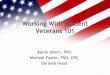 Working With Student Veterans 101 · Military Life Civilian Life Unit buddies are family Spouse/children/parents are family Buddies have your back They feel no support & protection