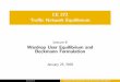 Lecture 6 Wardrop User Equilibrium and Beckmann Formulationtarunr/CE_272/Lecture_6.pdf · Lecture 6 Wardrop User Equilibrium and Beckmann Formulation. 4/39 Previously on Tra c Network