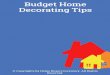 Budget Home Decorating Tips - Amazon S3 Budget Home Decorating Tips Introduction For anybody, decorating
