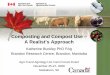 Composting and Compost Use – A Realist’s Approach€¦ · Composting and Compost Use – A Realist’s Approach Katherine Buckley PhD PAg Brandon Research Centre, Brandon, Manitoba