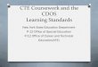CTE Coursework and the CDOS Learning Standards...CTE Coursework - LEA O Grades 9-12 career and technical courses at the district level O CTE credits/units of study – must be taught