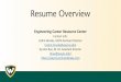 Engineering Career Resource Center• Begin with your current or most recent schooling first, work backwards in time (reverse chronological order) • Include: • Name of institution