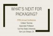 WHAT’S NEXT FOR PACKAGING? - FPPA€¦ · Middle-Class Retreat (urban, educated, having fewer children) Premiumization (Ageing consumers, smaller families drive demand) Shopping