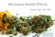 Marijuana Health Effects - SKNIS€¦ · Some marijuana users become addicted to marijuana. There are treatments for marijuana addiction that can reduce use and dependence. Adolescents
