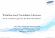 Enlightenment Foundation Libraries - eLinux · Enlightenment Foundation Libraries Enlightenment Foundation Libraries ? • GUI toolkit targetting embedded device • Licensed under