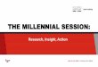 THE MILLENNIAL SESSIONcdnassets.hw.net/.../millennials-session-research-hls.pdf · 2015-05-18 · Many not ready to purchase will rent single-family homes. ... Non-Mortgage Debt 44%
