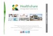 COMPANY PROFILE 2016 - Healthshare · COMPANY PROFILE 2016. Contents Business of the Year Our Unique Approach From the Executive Chairman From the Managing Director ... Healthshare