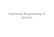 Functional Programming in Schemeinfo.psu.edu.sa/psu/cis/biq/cs320/slides/scheme.pdf · Functional Languages • “Pure” functional language – Computation viewed as a mathematical