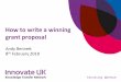 How to write a winning grant proposal · Finding Funding Innovate UK Grant Search: GRANTﬁnder tool KTN can also carry out a broader and more detailed search of grants across a huge